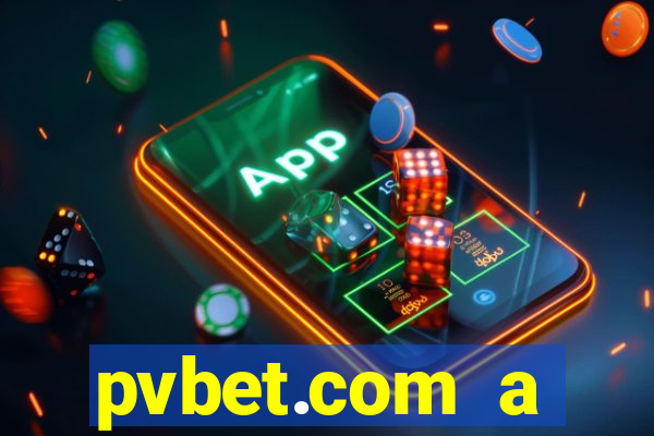 pvbet.com a plataforma de jogos de cassino